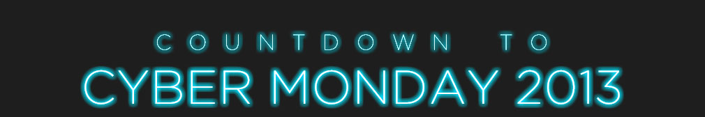 Countdown to Cyber Monday 2013